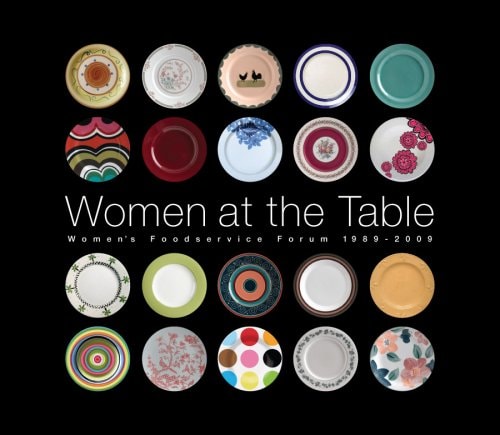 Women at the Table: Women's Foodservice Forum 1989 - 2009