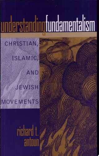 Understanding Fundamentalism: Christian, Islamic, and Jewish Movements