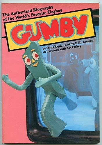 Gumby: The Authorized Biography of the World's Favorite Clayboy