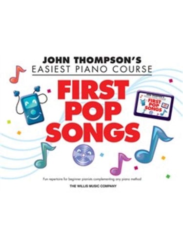 First Pop Songs - Thompson's Easiest Piano Course (John Thompson's Easiest Piano Course)
