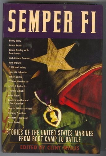 Semper FI: Stories of the United States Marines from Boot Camp to Battle