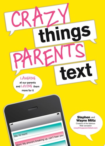 Crazy Things Parents Text