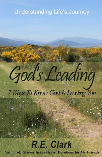 God's Leading: 7 Ways To Know God Is Leading You (Understanding Life's Journey)