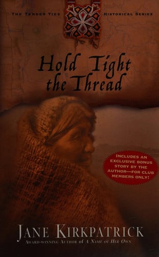 Hold Tight The Thread, from the Tender Ties Historical Series (Tender Ties Historical Series)