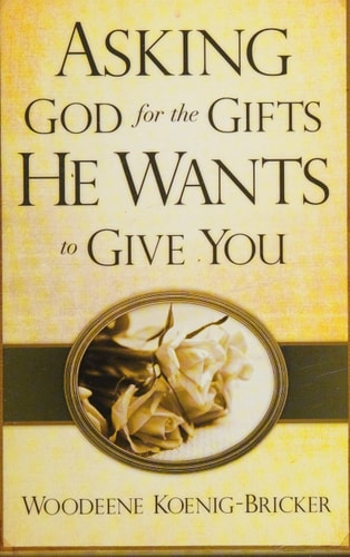 Asking God for the Gifts He Wants to Give You