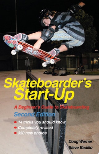 Skateboarder's Start-Up: A Beginner's Guide to Skateboarding (Start-Up Sports series)