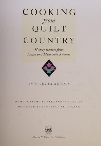 Cooking from Quilt Country : Hearty Recipes from Amish and Mennonite Kitchens