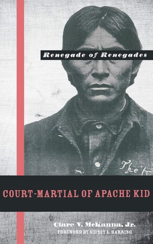 Court-Martial of Apache Kid, the Renegade of Renegades