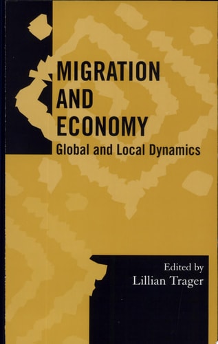 Migration and Economy: Global and Local Dynamics (Volume 22) (Society for Economic Anthropology Monograph Series, 22)
