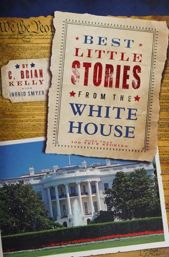 Best Little Stories from the White House: More Than 100 True Stories