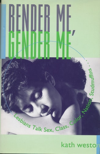 Render Me, Gender Me (Between Men~Between Women: Lesbian and Gay Studies)