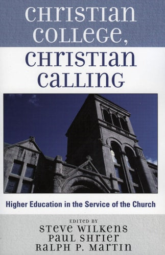 Christian College, Christian Calling: Higher Education in the Service of the Church