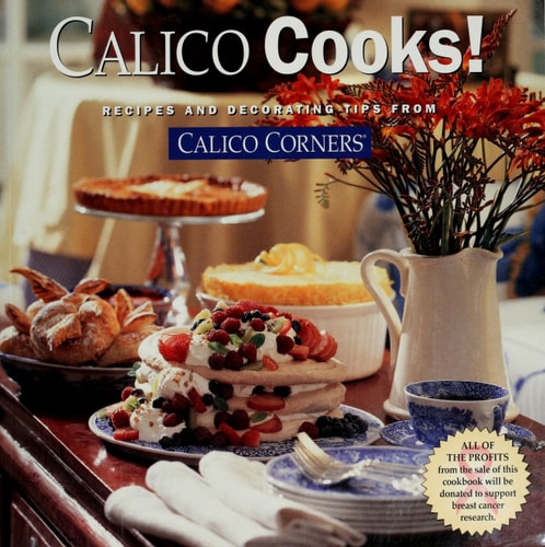 Calico cooks!: Recipes and decorating tips from Calico Corners