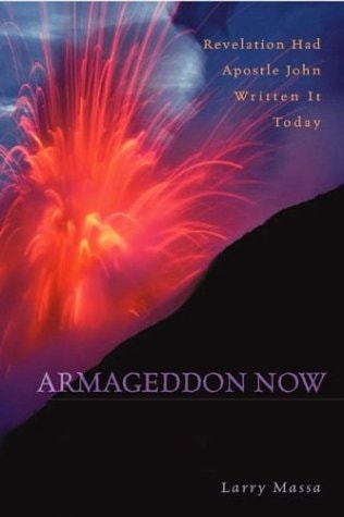 Armageddon Now: Revelation Had Apostle John Written It Today