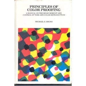 Principles of Color Proofing: A Manual on the Measurement and Control on Time and Color Reproduction