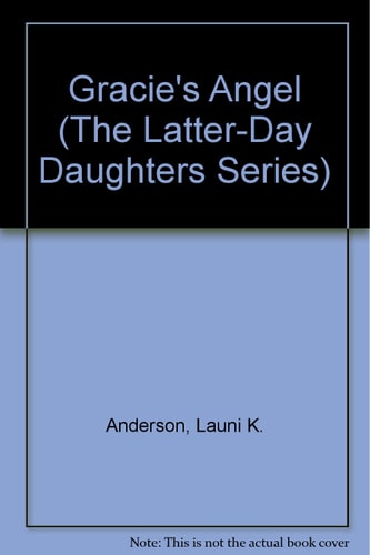 Gracie's Angel (The Latter-Day Daughters Series)