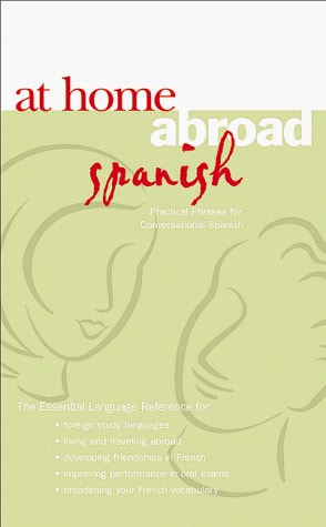 At Home Abroad Spanish: Practical Phrases for Conversation (At Home Abroad)