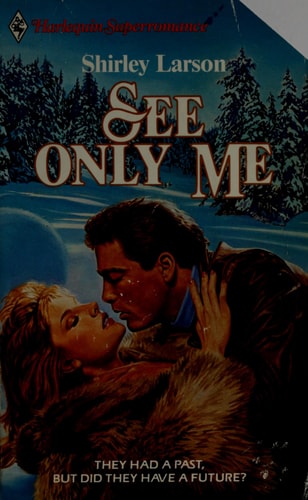 See Only Me (Harlequin Superromance No. 232)