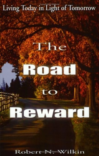 The Road to Reward: Living Today in Light of Tomorrow