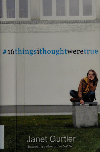 16 Things I Thought Were True