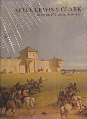 After Lewis & Clark: The Forces of Change, 1806-1871