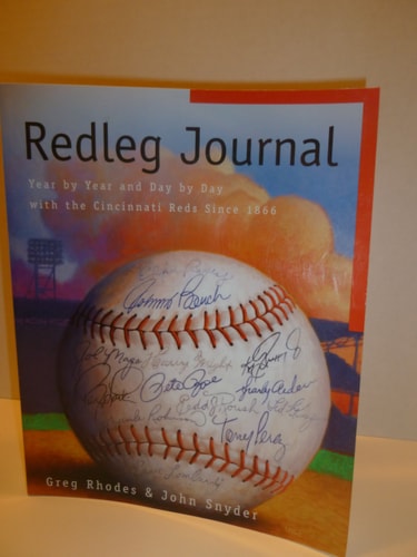 Redleg Journal: Year by Year and Day by Day With the Cincinnati Reds Since 1866