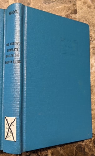 The Artist's Complete Health and Safety Guide: Everything Artists Need to Know about Art Materials