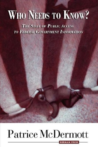 Who Needs to Know? - The State of Public Access to Federal Government Information