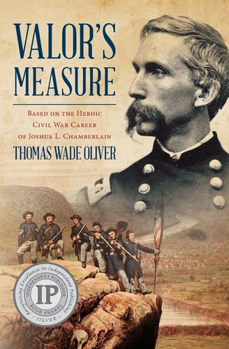 Valor's Measure: Based on the heroic Civil War career of Joshua L. Chamberlain