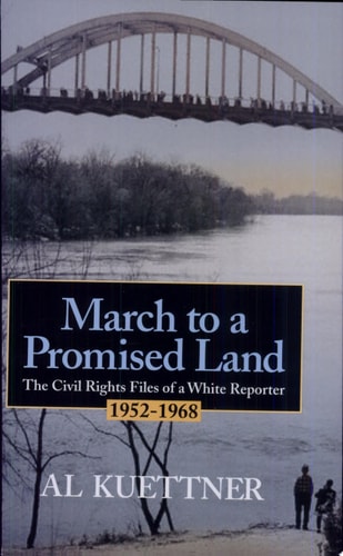 March To A Promised Land: The Civil Rights Files of a White Reporter 1952-1968 (Capital Currents)