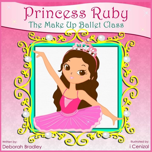 Princess Ruby: The Make-Up Ballet Class (Princess Ruby Children's Books)
