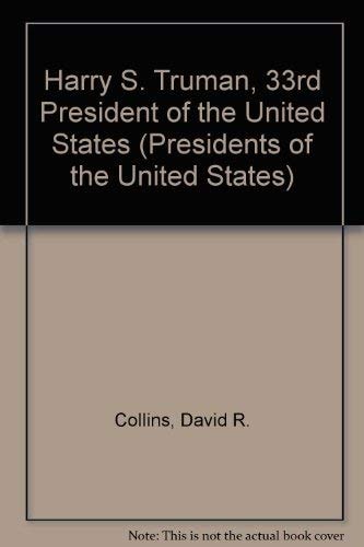 Harry S. Truman, 33rd President of the United States (Presidents of the United States)