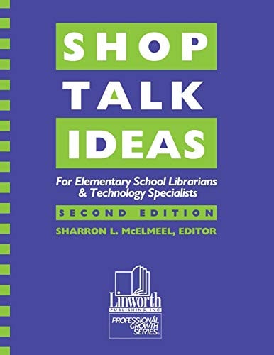 Shoptalk : Ideas for Elementary School Librarians & Technology Specialists, 2nd Edition