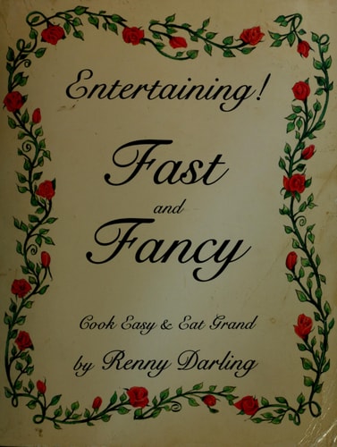 Entertaining Fast and Fancy: Cook Easy and Eat Grand