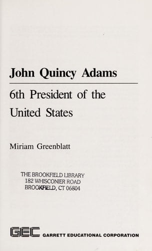 John Quincy Adams: 6th President of the United States (Presidents of the United States)