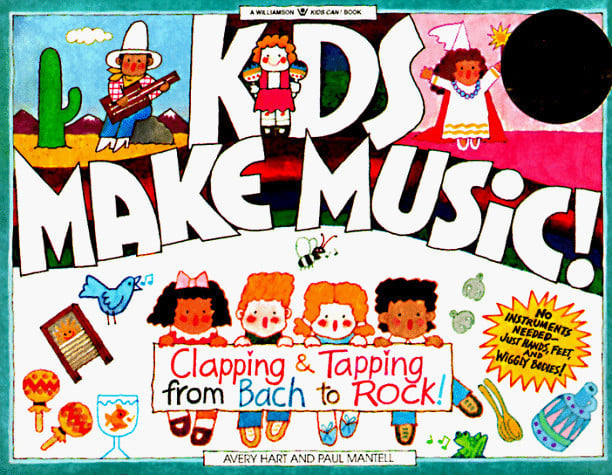 Kids Make Music!: Clapping & Tapping from Bach to Rock! (Williamson Kids Can! Series)