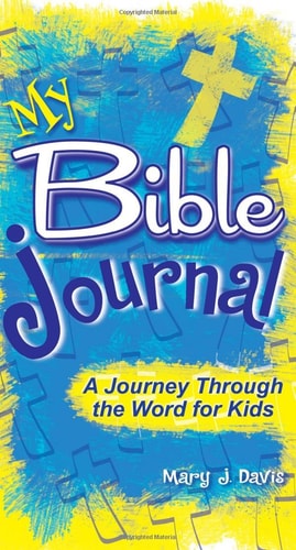 My Bible Journal: A Journey Through the Word (Kidz General)