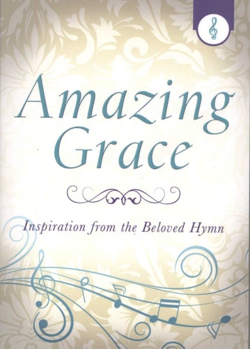 Amazing Grace: Inspiration from the Beloved Hymn