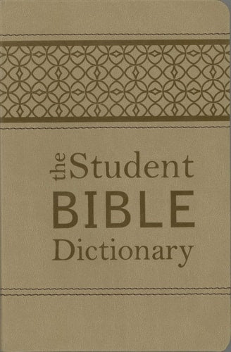 The Student Bible Dictionary: Compact Gift Edition