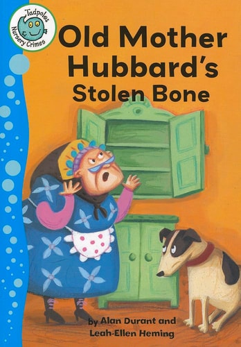 Old Mother Hubbard's Stolen Bone (Tadpoles: Nursery Crimes)