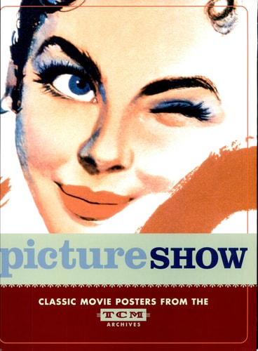 Picture Show Classic Movie Posters from the TCM Archives