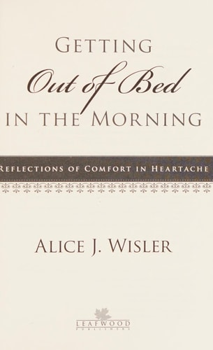 Getting Out of Bed in the Morning: Reflections of Comfort in Heartache