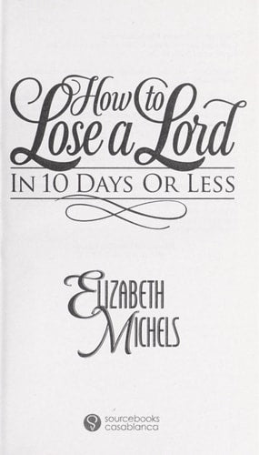 How to Lose a Lord in 10 Days or Less: An Opposites Attract Sumptuous Regency Romance (Tricks of the Ton, 3)