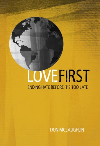 Love First: Ending Hate before It's Too Late