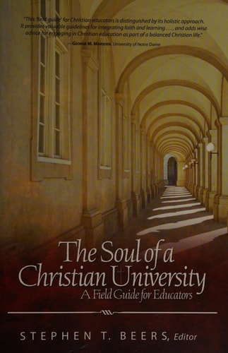 The Soul of a Christian University: A Field Guide for Educators