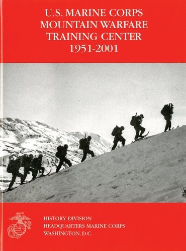 U.S. Marine Corps Mountain Warfare Training Center 1951-2001