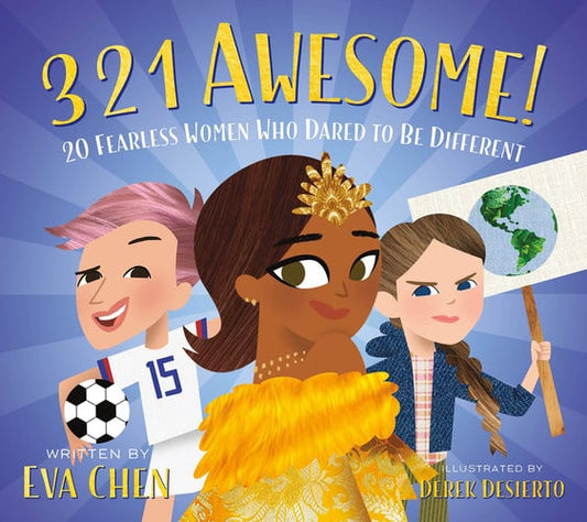 3 2 1 Awesome! 20 Fearless Women Who Dared to Be Different