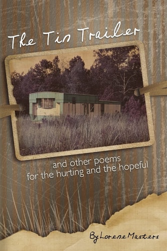 The Tin Trailer and other Poems for the Hurting and the Hopeful