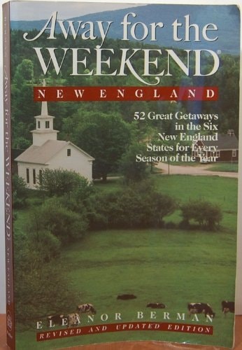 Away For The Weekend (r): New England: Third Edition