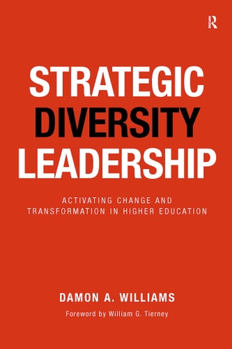 Strategic Diversity Leadership: Activating Change and Transformation in Higher Education